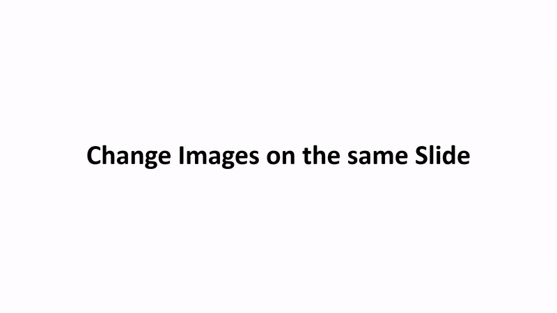 Change Images on same Slide